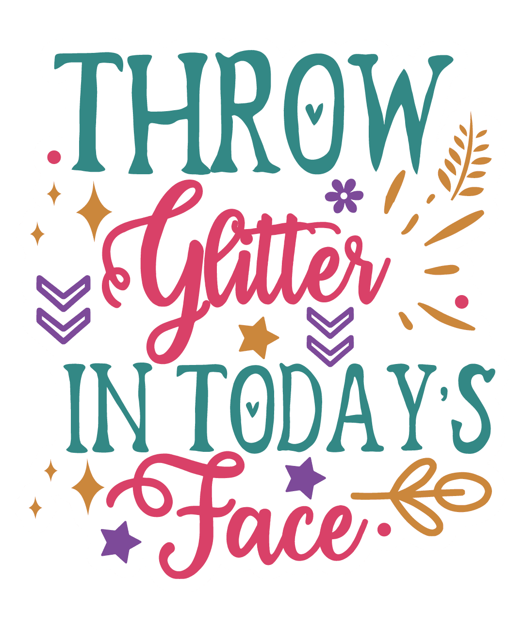 Throw Glitter In Today's Face Sticker