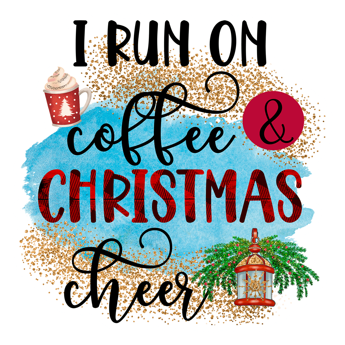 I Run On Coffee & Christmas Cheer Sticker