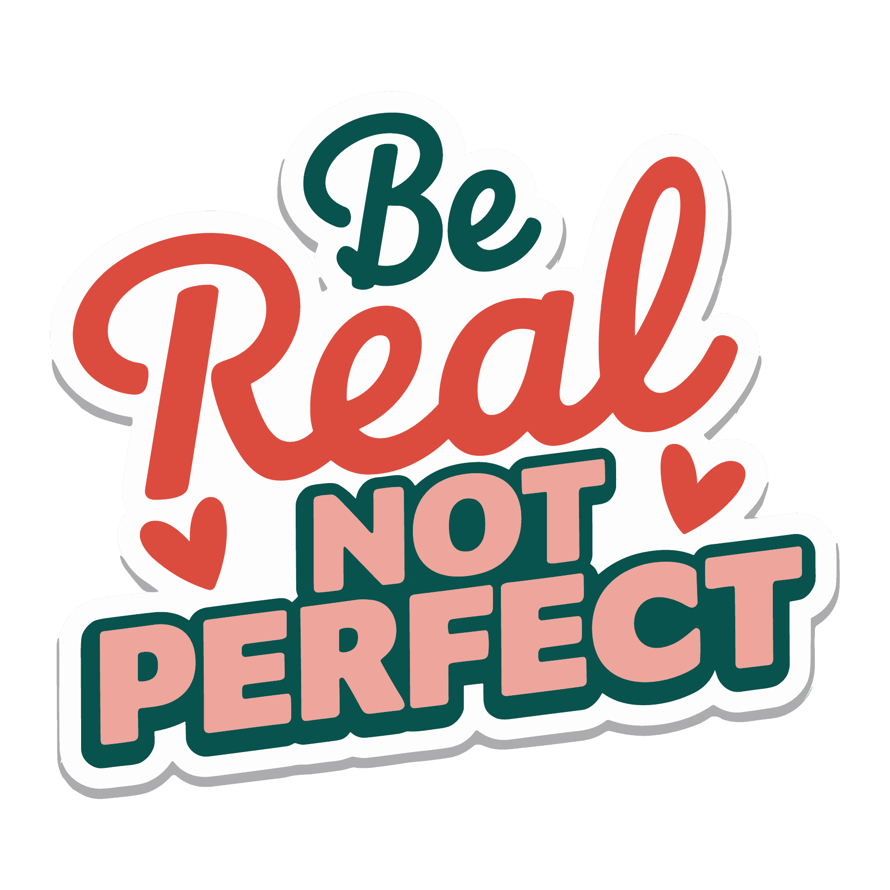 Be Real Not Perfect Typography Sticker