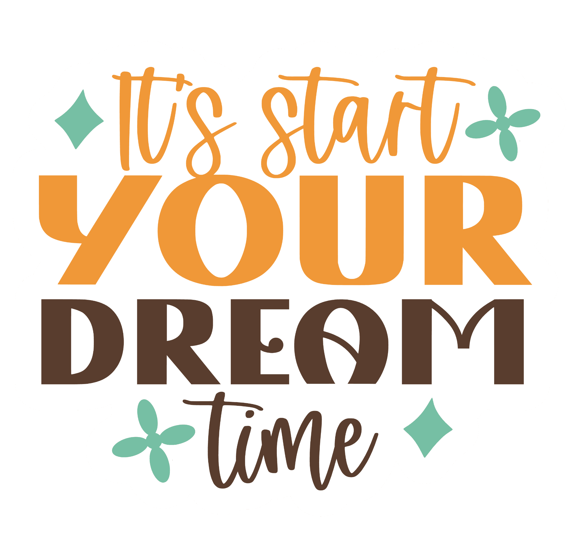 It's Start Your Dream Time Lettering Sticker
