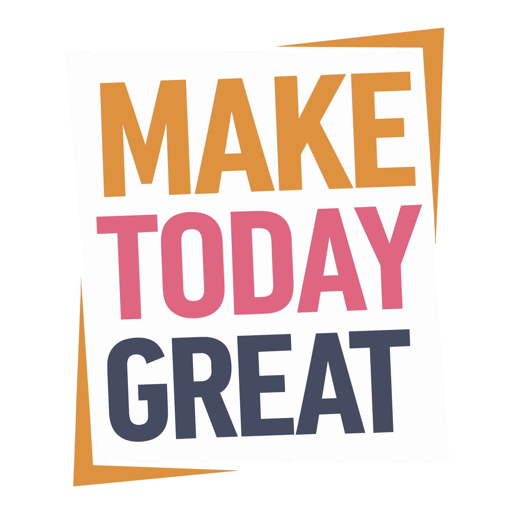 Make Today Great Motivational Sticker