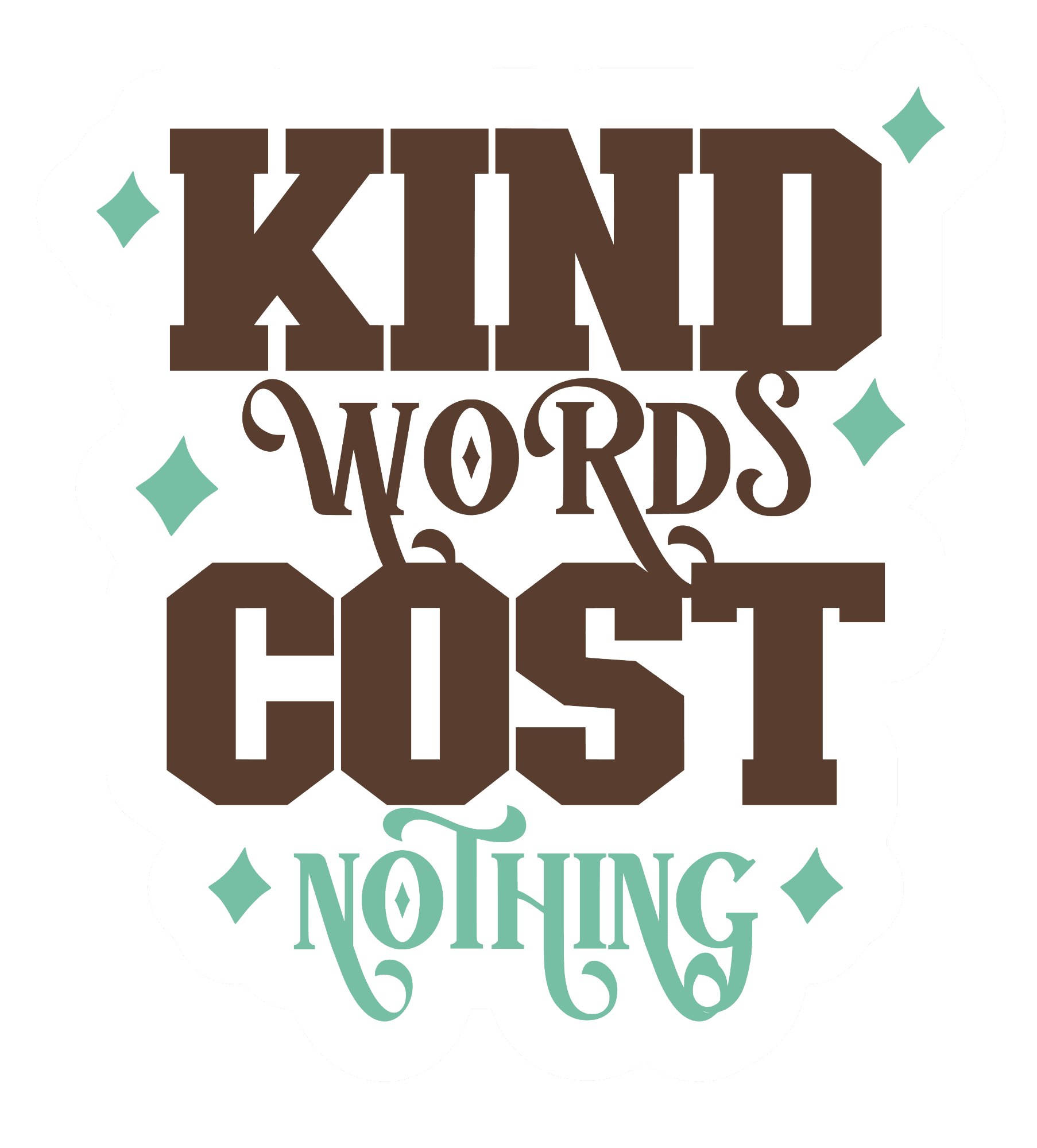 Kind Words Cost Nothing Typography Sticker