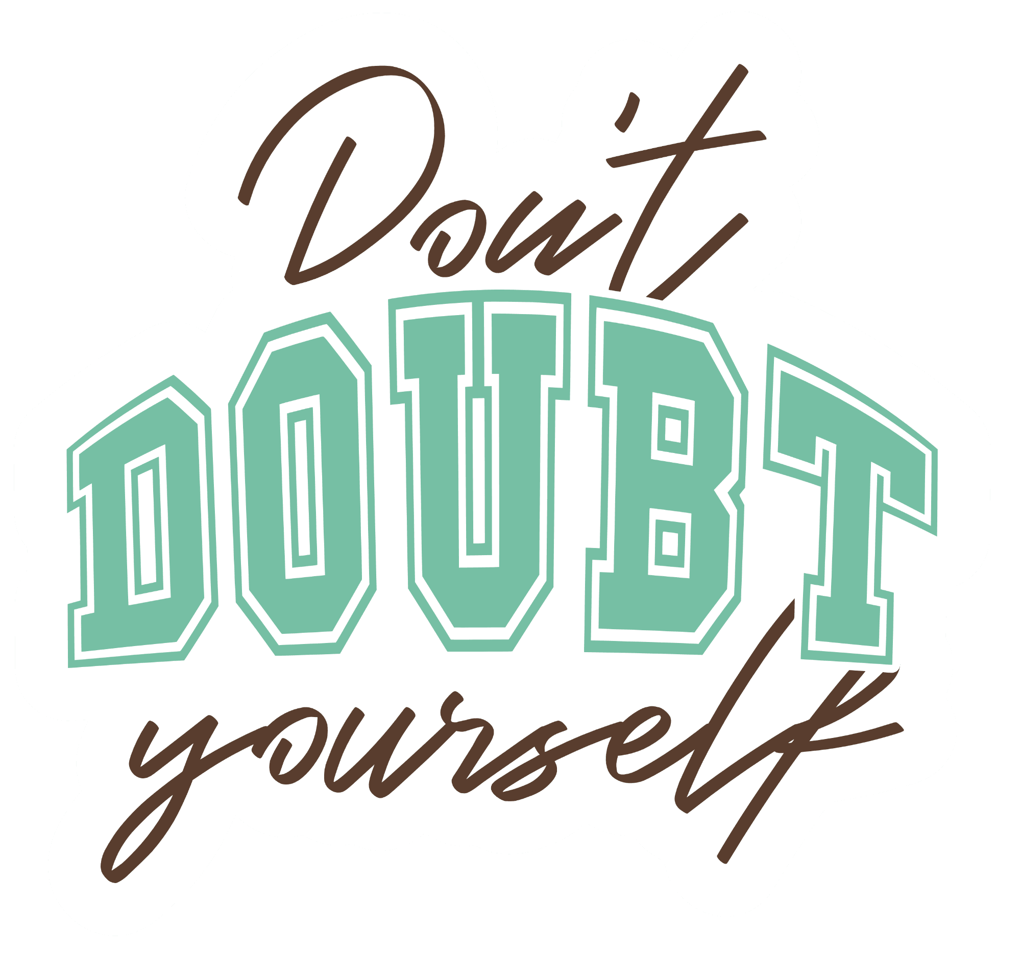 Don't Doubt Yourself Varsity Sticker