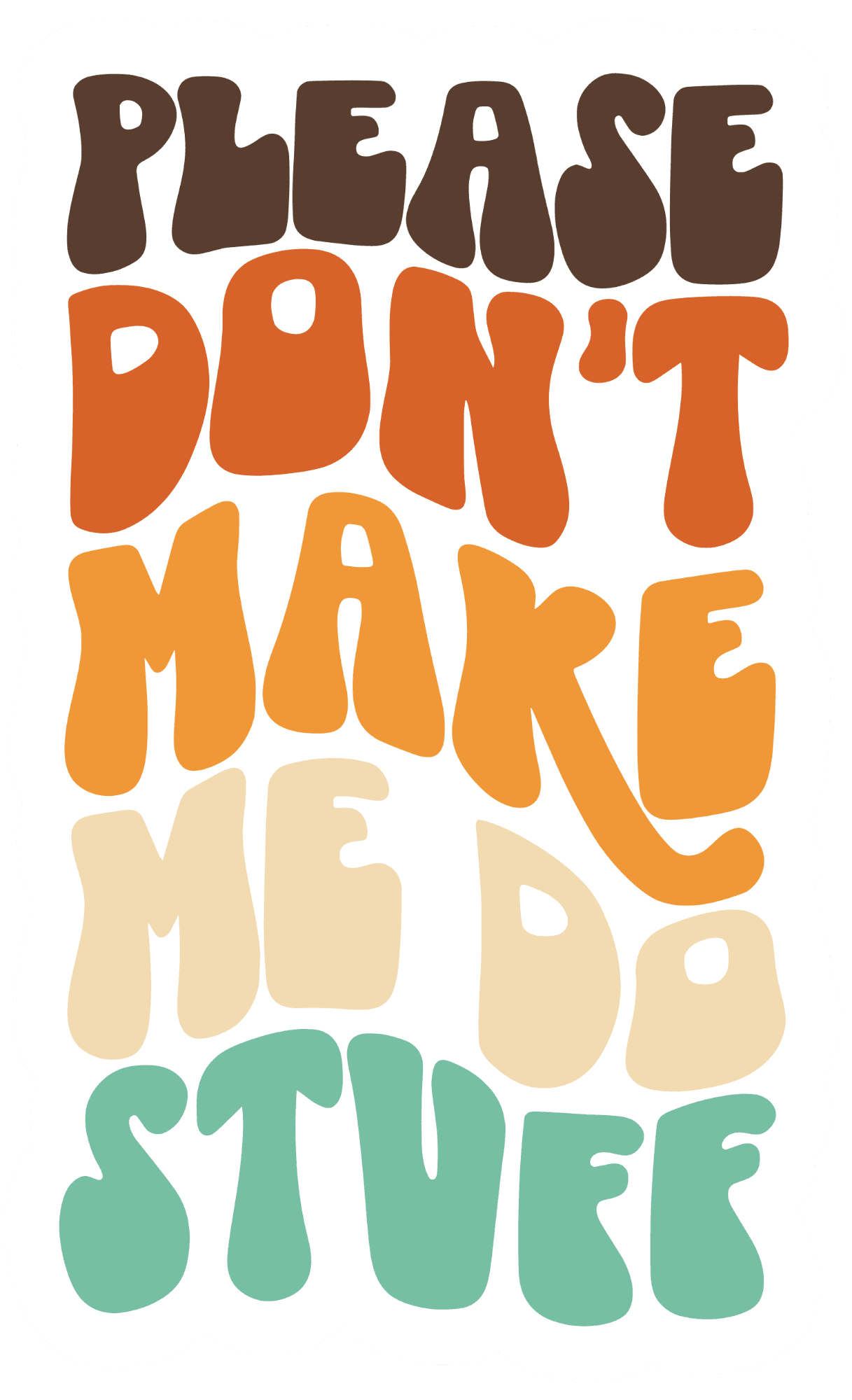 Please Don't Make Me Do Stuff Retro Sticker
