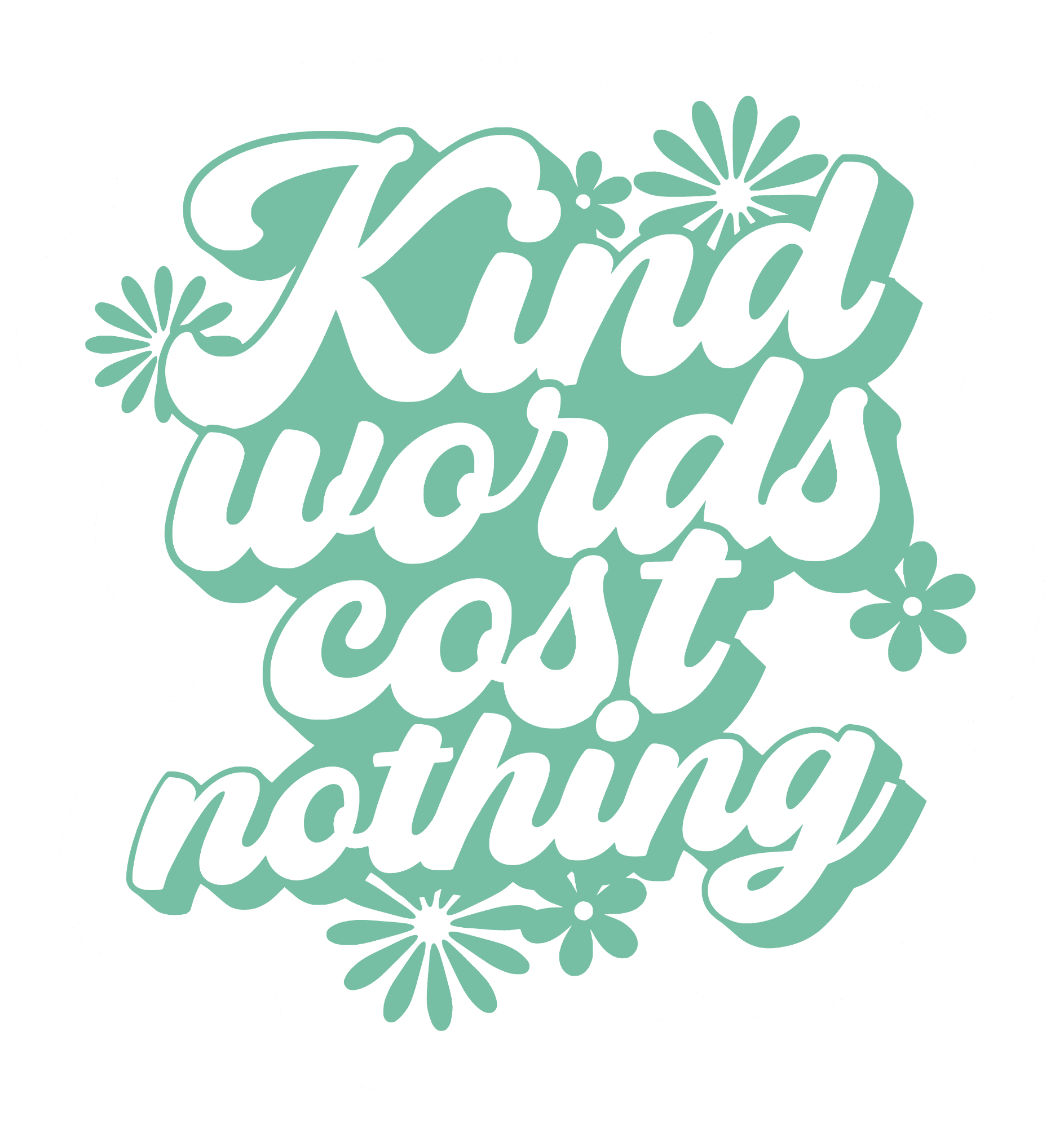 Kind Words Cost Nothing Retro Script Sticker