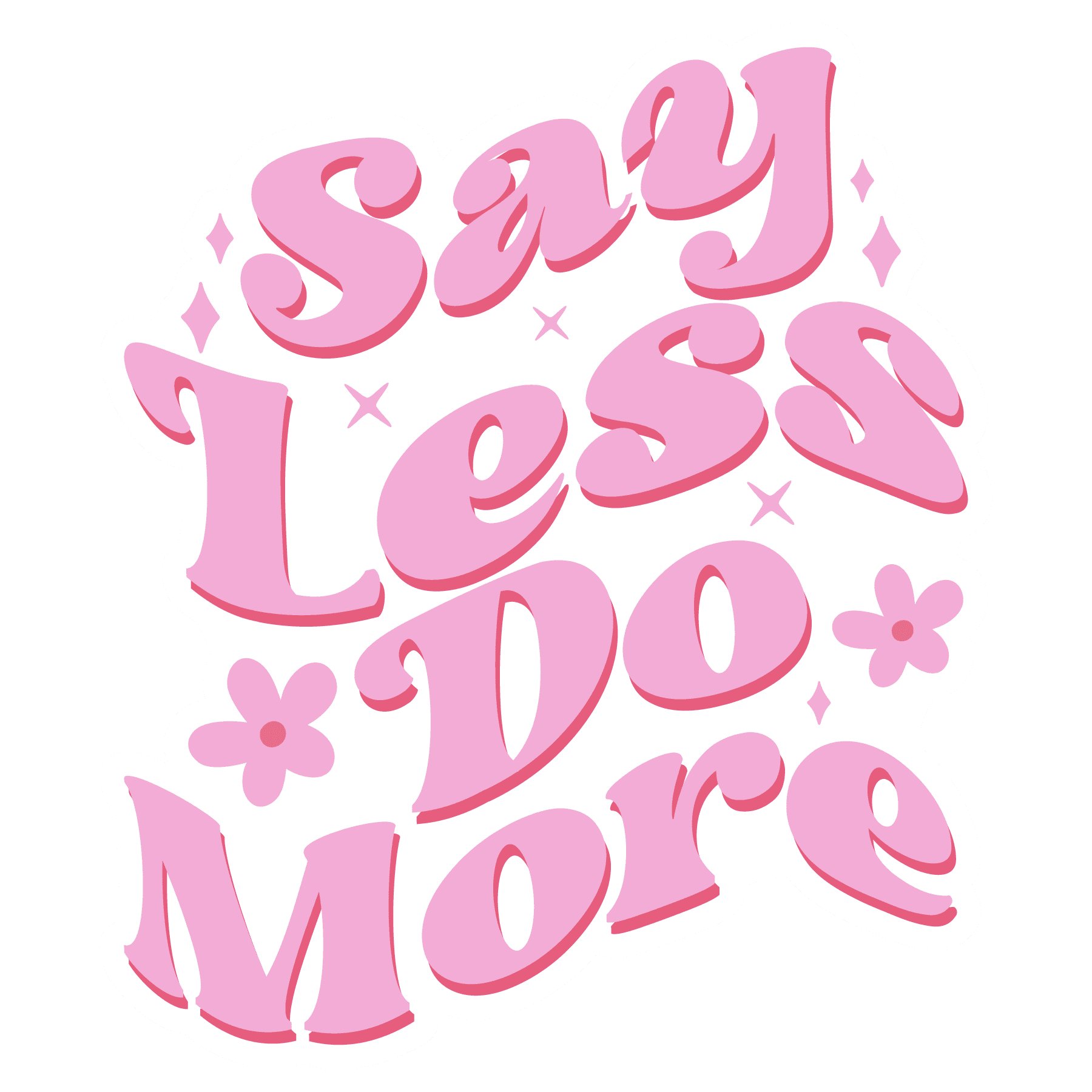 Say Less Do More Retro Pink Lettering Sticker