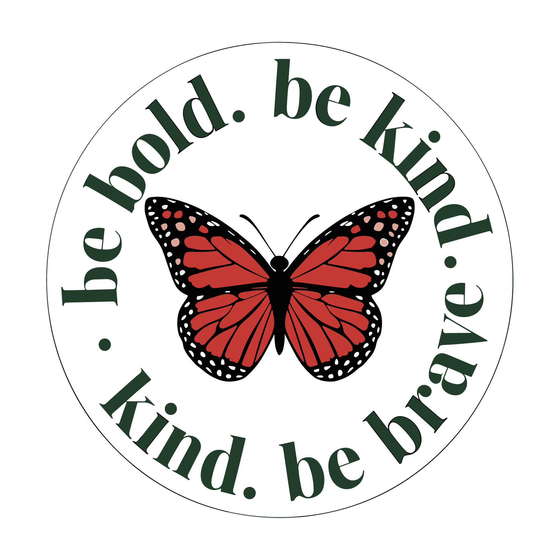 Be Bold Be Kind Be Brave Monarch Butterfly Sticker