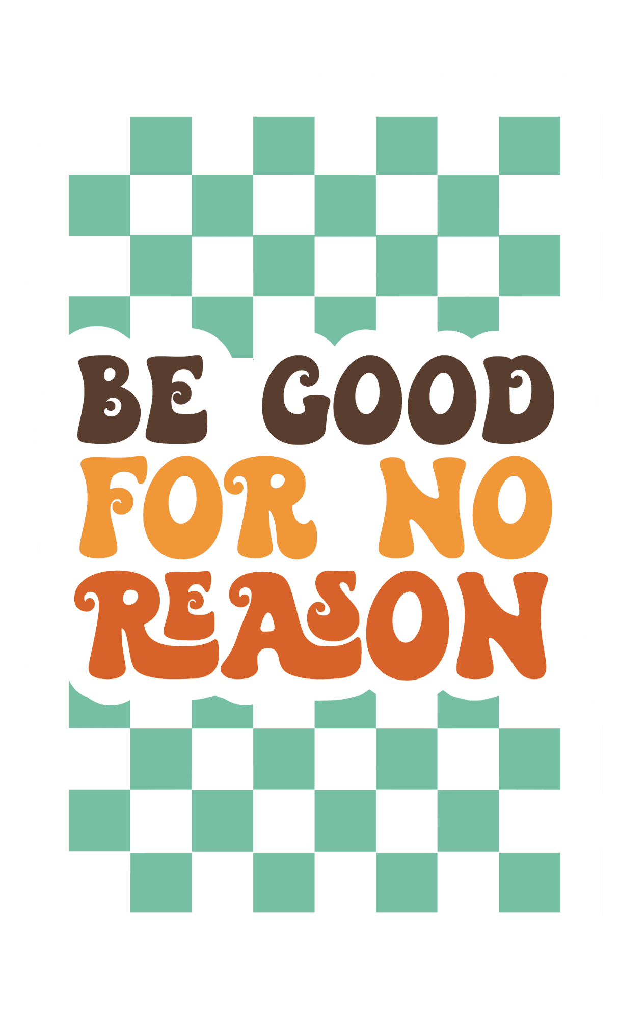 Be Good For No Reason Retro Checkerboard Sticker