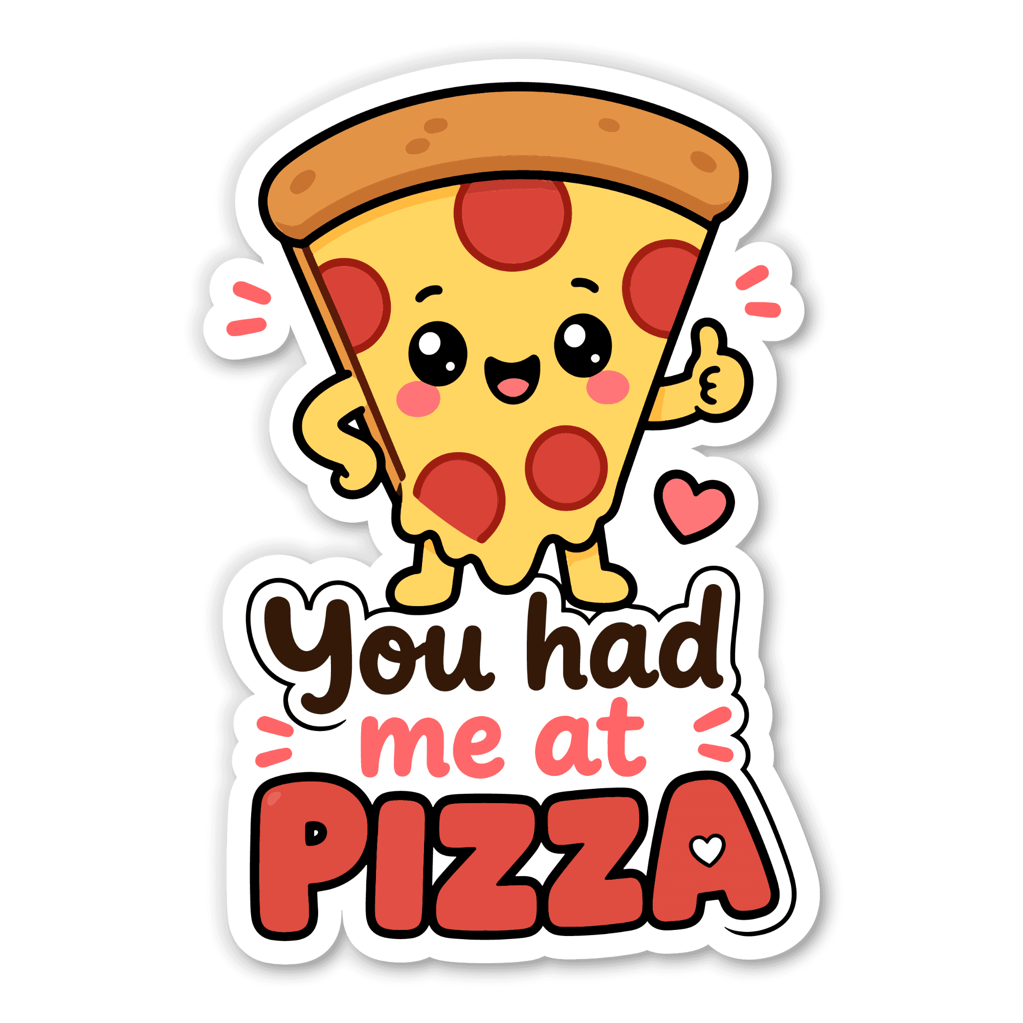 You Had Me At Pizza Sticker
