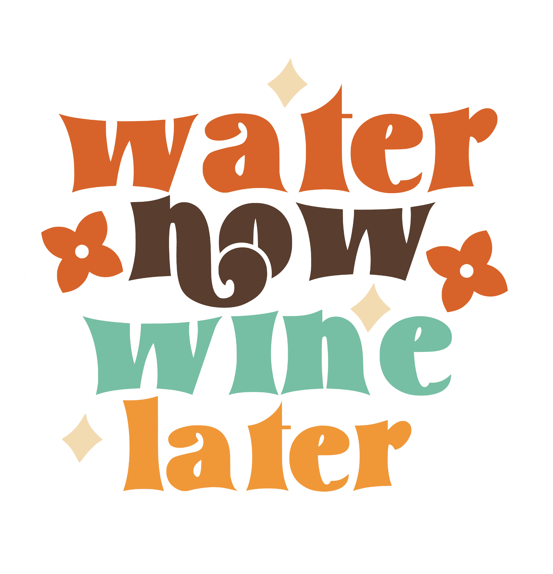Water Now Wine Later Retro Sticker
